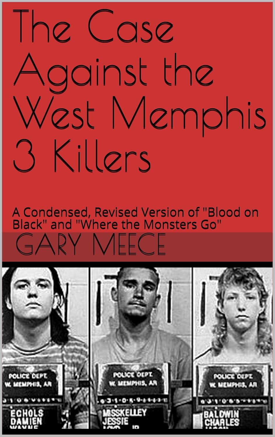 The Case Against the West Memphis 3 Killers
